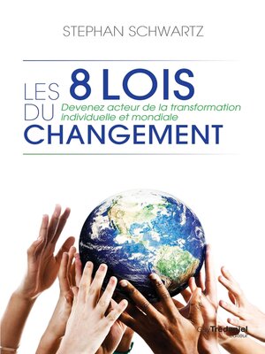 cover image of Les 8 lois du changement--Devenez acteur de la transformation individuelle et mondiale
